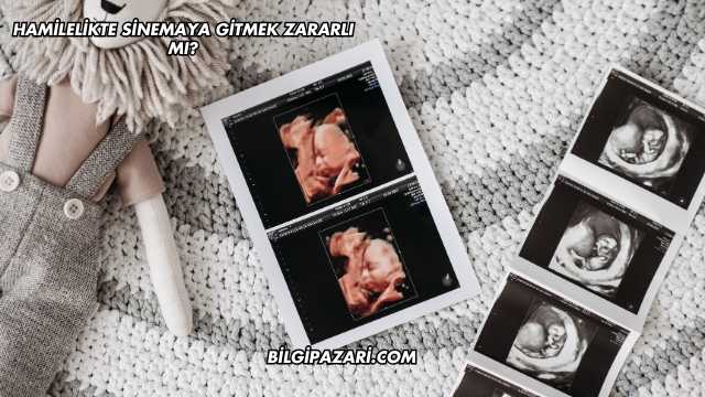 Hamilelikte Sinemaya Gitmek Zararlı mı?
