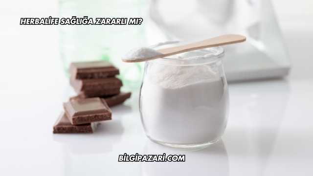 Herbalife Sağlığa Zararlı mı?