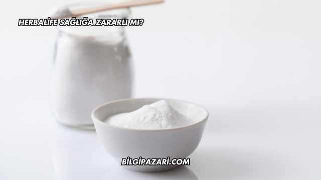 Herbalife Sağlığa Zararlı mı?