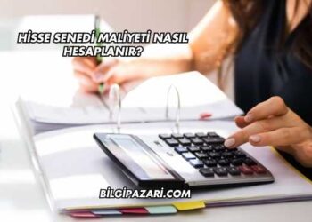 Hisse Senedi Maliyeti Nasıl Hesaplanır?