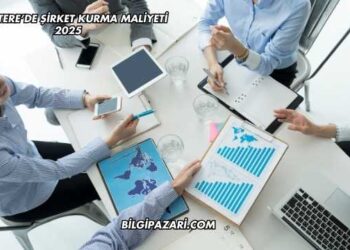 İngiltere’de Şirket Kurma Maliyeti 2025