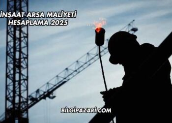 İnşaat Arsa Maliyeti Hesaplama 2025