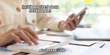 İşçilik Maliyeti Nasıl Hesaplanır?