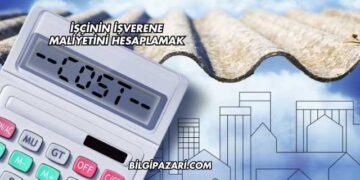 İşçinin İşverene Maliyetini Hesaplamak