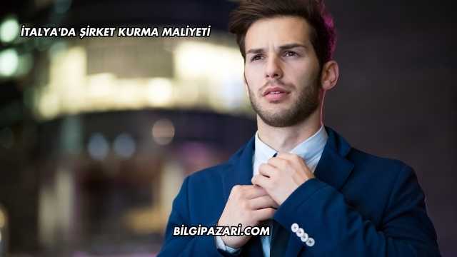 İtalya'da Şirket Kurma Maliyeti
