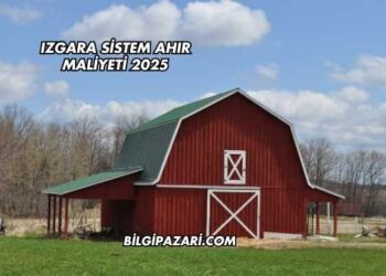 Izgara Sistem Ahır Maliyeti 2025