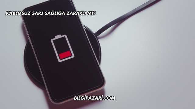 Kablosuz Şarj Sağlığa Zararlı mı?