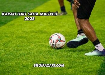 Kapalı Halı Saha Maliyeti 2025