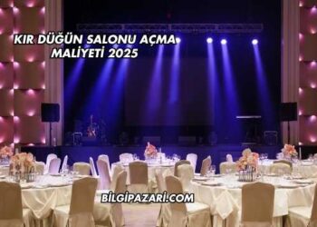 Kır Düğün Salonu Açma Maliyeti 2025