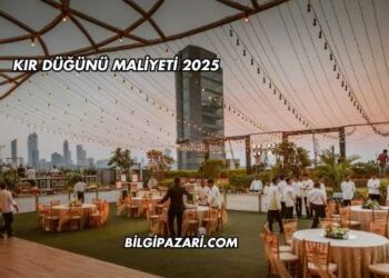 Kır Düğünü Maliyeti 2025