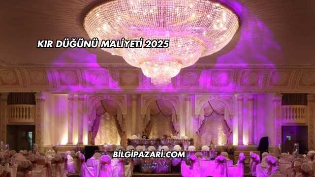 Kır Düğünü Maliyeti 2025