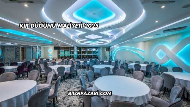 Kır Düğünü Maliyeti 2025
