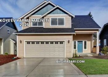 Köye Ev Yapma Maliyeti 2025