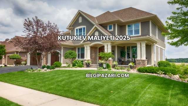 Kütük Ev Maliyeti 2025