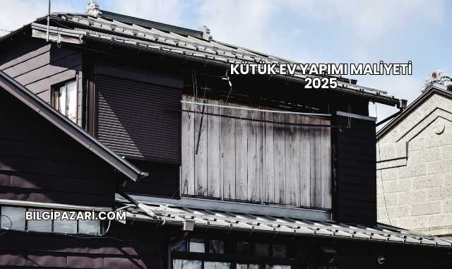 Kütük Ev Yapımı Maliyeti 2025