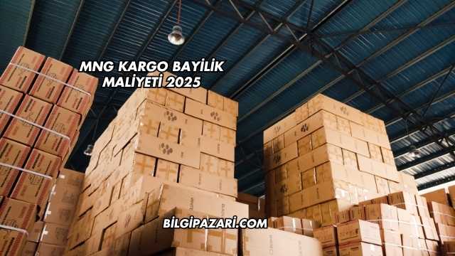 MNG Kargo Bayilik Maliyeti 2025