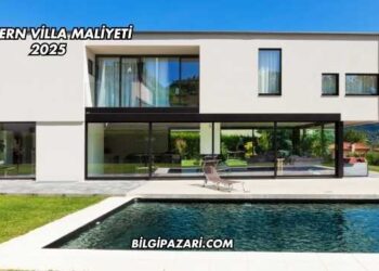 Modern Villa Maliyeti 2025