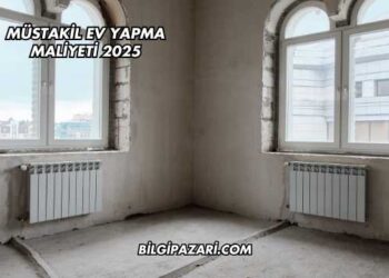 Müstakil Ev Yapma Maliyeti 2025