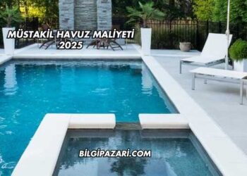 Müstakil Havuz Maliyeti 2025