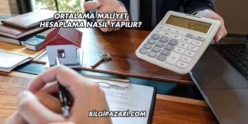 Ortalama Maliyet Hesaplama Nasıl Yapılır?
