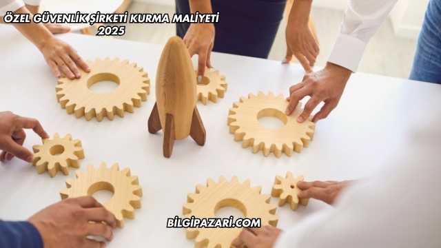 Özel Güvenlik Şirketi Kurma Maliyeti 2025