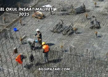 Özel Okul İnşaat Maliyeti 2025