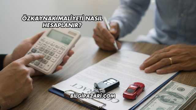 Özkaynak Maliyeti Nasıl Hesaplanır?