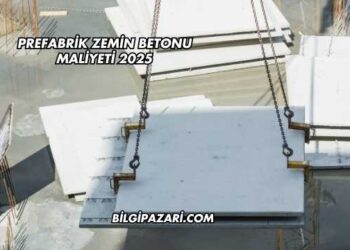 Prefabrik Zemin Betonu Maliyeti 2025