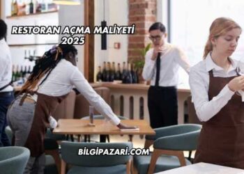 Restoran Açma Maliyeti 2025