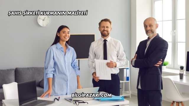 Şahıs Şirketi Kurmanın Maliyeti