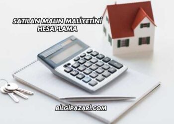 Satılan Malın Maliyetini Hesaplama