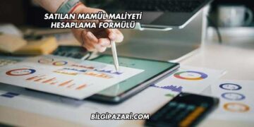 Satılan Mamül Maliyeti Hesaplama Formülü