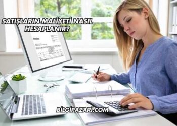 Satışların Maliyeti Nasıl Hesaplanır?