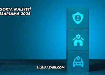 Sigorta Maliyeti Hesaplama 2025