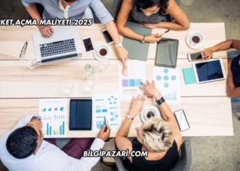 Şirket Açma Maliyeti 2025