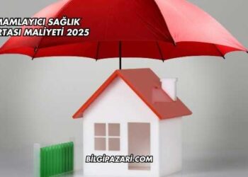 Tamamlayıcı Sağlık Sigortası Maliyeti 2025