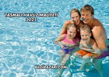 Taşmalı Havuz Maliyeti 2025