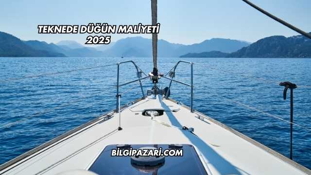 Teknede Düğün Maliyeti 2025