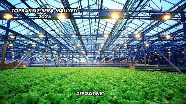 Topraksız Sera Maliyeti 2025