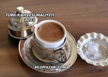 Türk Kahvesi Maliyeti 2025