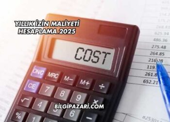 Yıllık İzin Maliyeti Hesaplama 2025