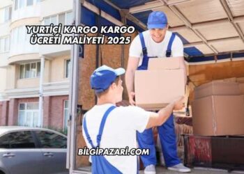 Yurtiçi Kargo Kargo Ücreti Maliyeti 2025