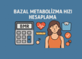 Bazal Metabolizma Hızı Hesaplama