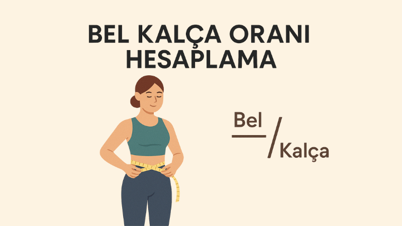 Bel Kalça Oranı Hesaplama