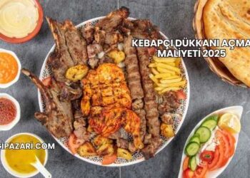 Kebapçı Dükkanı Açma Maliyeti 2025