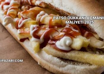 Patso Dükkanı Açmanın Maliyeti 2025