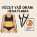 Vücut Yağ Oranı Hesaplama