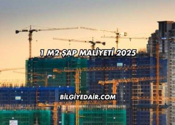 1 m2 Şap Maliyeti 2025