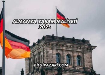 Almanya Yaşam Maliyeti 2025