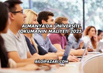 Almanya'da Üniversite Okumanın Maliyeti 2025